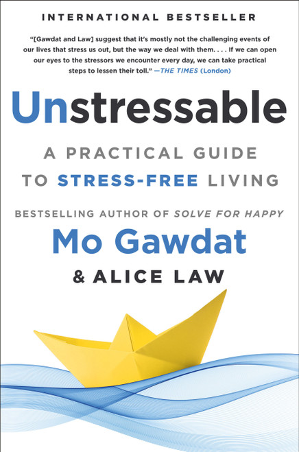 Unstressable (A Practical Guide to Stress-Free Living) - 9781250319777 by Mo Gawdat, Egypt, Alice Law, 9781250319777