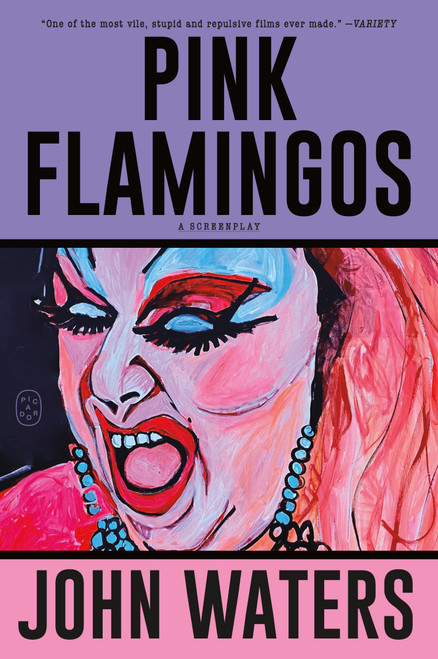 Pink Flamingos (A Screenplay) by John Waters, 9781250371331