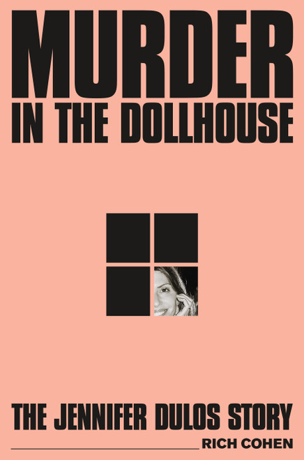 Murder in the Dollhouse (The Jennifer Dulos Story) by Rich Cohen, 9780374608064