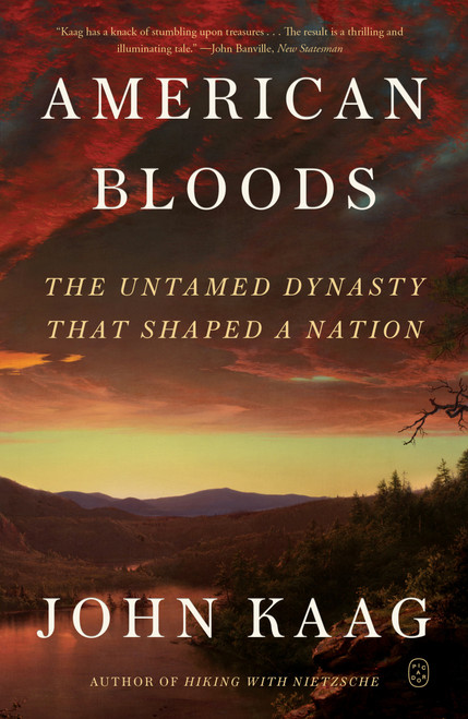 American Bloods (The Untamed Dynasty That Shaped a Nation) - 9781250390356 by John Kaag, 9781250390356