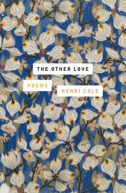 The Other Love (Poems) by Henri Cole, 9780374619039