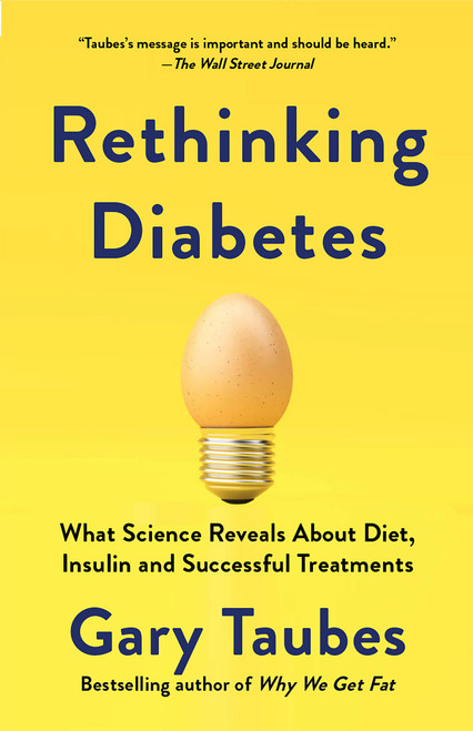 Rethinking Diabetes (What Science Reveals About Diet, Insulin, and Successful Treatments) - 9780525435754 by Gary Taubes, 9780525435754