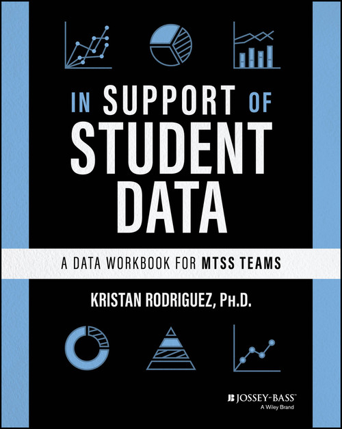 In Support of Student Data (A Data Workbook for MTSS Teams) by Kristan Rodriguez, 9781394255764