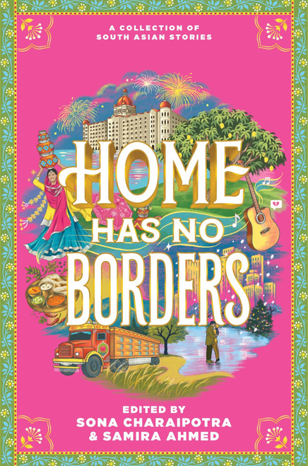 Home Has No Borders by Samira Ahmed, Sona Charaipotra, 9780063208315
