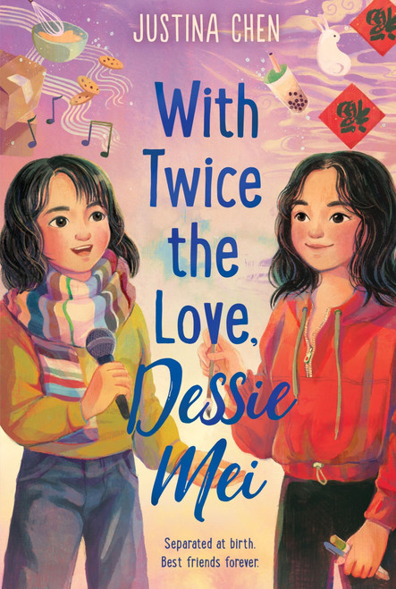 With Twice the Love, Dessie Mei - 9780063306530 by Justina Chen, 9780063306530