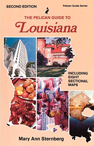 Pelican Guide to Louisiana 2nd, The by Mary Ann Sternberg, 9780882899015