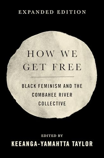 How We Get Free (Updated 2nd Edition) (Black Feminism and the Combahee River Collective) - 9798888903643 by Keeanga-Yamahtta Taylor, 9798888903643