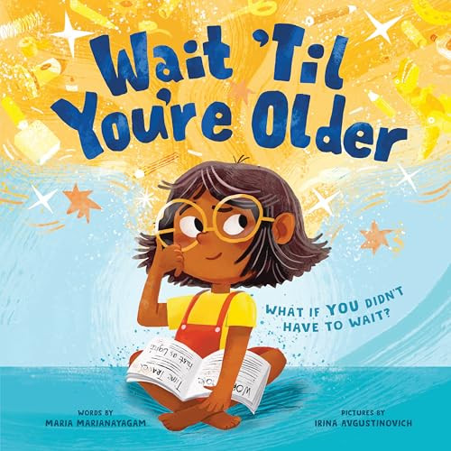 Wait 'Til You're Older by Maria Marianayagam, Irina Avgustinovich, 9781728271231