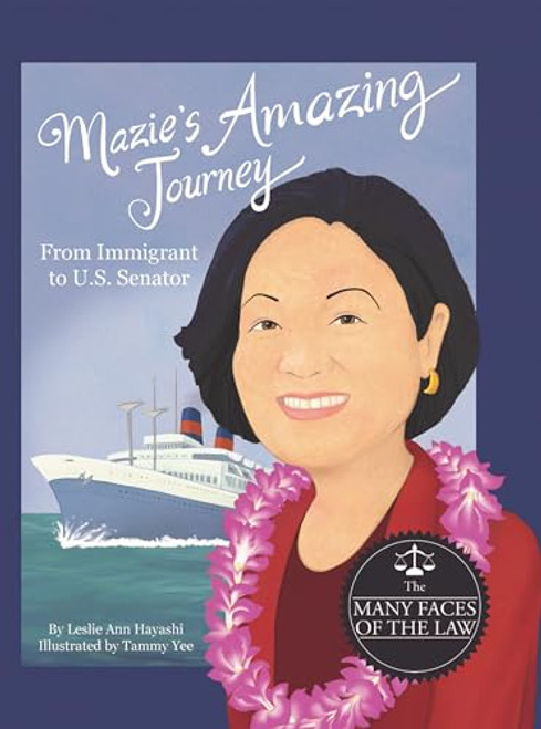 Mazie's Amazing Journey (From Immigrant to U.S. Senator) by Leslie Ann Hayashi, Tammy Yee, 9781639055579