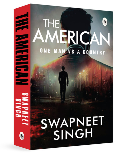 The American: One Man VS a Country by Swapneet Singh, 9789358564938