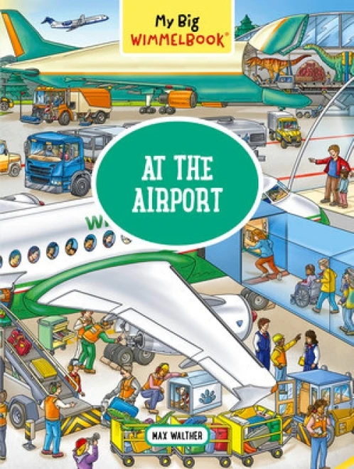 My Big Wimmelbook®-At the Airport (A Look-and-Find Book (Kids Tell the Story)) by Max Walther, 9781615197163