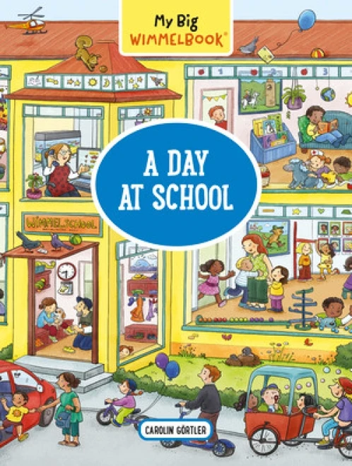 My Big Wimmelbook®-A Day at School (A Look-and-Find Book (Kids Tell the Story)) by Carolin Görtler, 9781615197705
