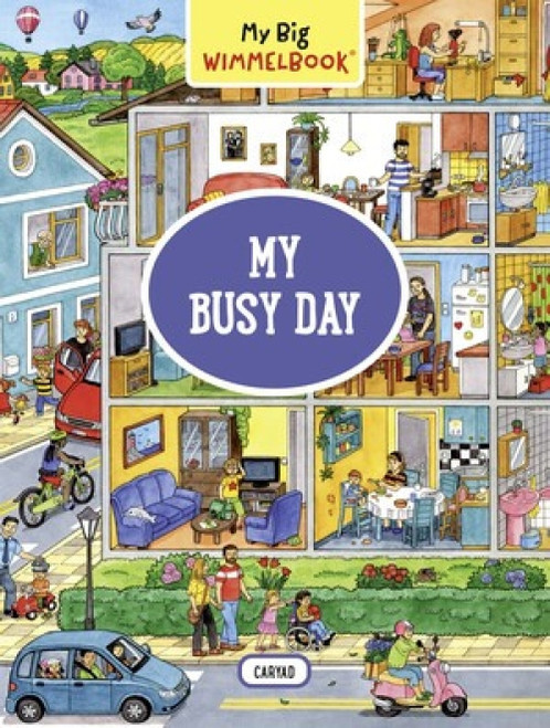 My Big Wimmelbook®-My Busy Day (A Look-and-Find Book (Kids Tell the Story)) by Caryad, 9781615196678
