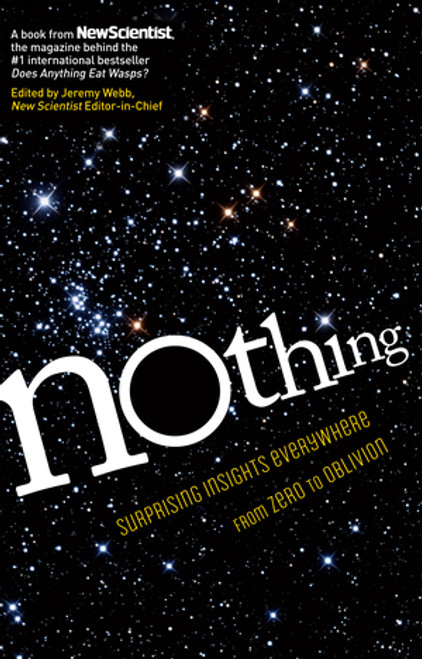 Nothing (Surprising Insights Everywhere from Zero to Oblivion) by New Scientist, Jeremy Webb, 9781615192052