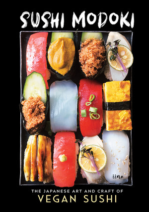 Sushi Modoki (The Japanese Art and Craft of Vegan Sushi) by Iina, 9781615196081