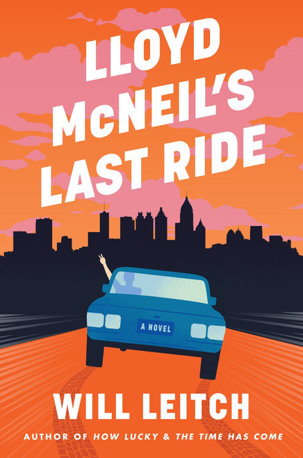 Lloyd McNeil's Last Ride (A Novel) by Will Leitch, 9780063238565