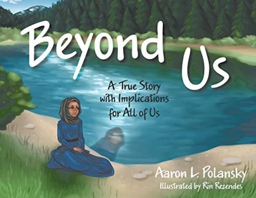 Beyond Us: A True Story with Implications for All of Us by Aaron L Polansky, Rin Rezendes, 9781949595581