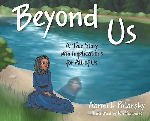 Beyond Us: A True Story with Implications for All of Us - 9781949595598 by Aaron L Polansky, Rin Rezendes, 9781949595598
