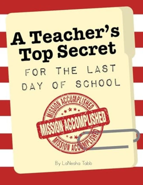 A Teacher's Top Secret: Mission Accomplished by LaNesha Tabb, LaNesha Tabb, 9781956306286