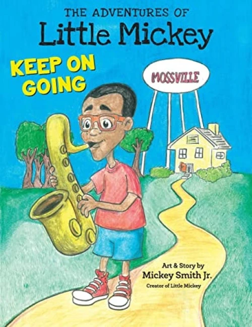 The Adventures of Little Mickey: Keep on Going by Mickey Smith, 9781956306491