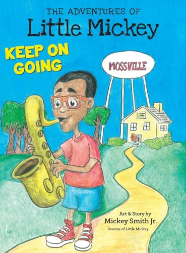 The Adventures of Little Mickey: Keep on Going - 9781956306507 by Mickey Smith, 9781956306507