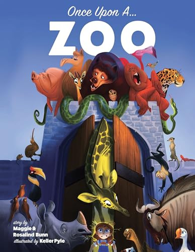 Once Upon a Zoo by Maggie Bunn, Rosalind Bunn, Harrison Keller Pyle, 9781455628209