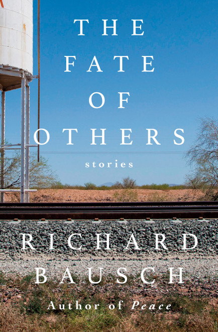 The Fate of Others (Stories) by Richard Bausch, 9780593801451