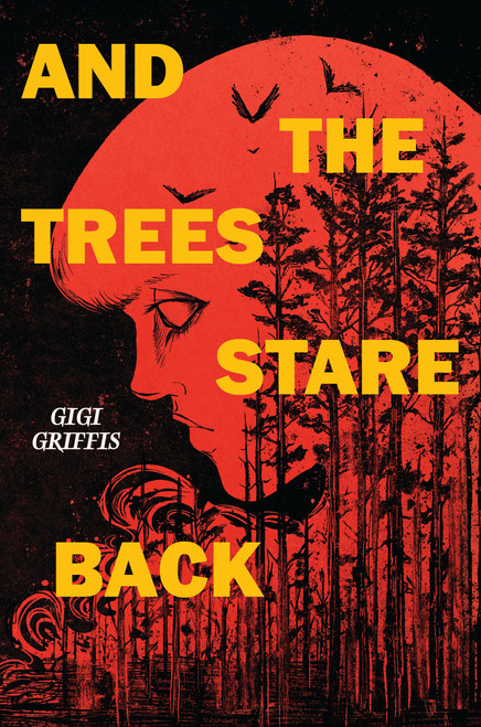 And the Trees Stare Back by Gigi Griffis, 9780823459124