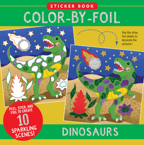 Color-By-Foil Sticker Book - Dinosaurs (Create 10 amazing scenes using shiny colored foils. Just peel, press and lift. Voila!) by Martha Zschock, 9781441344564