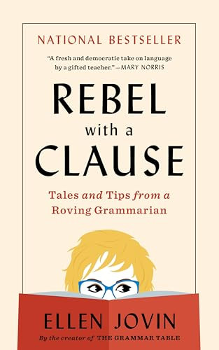 Rebel with a Clause (Tales and Tips from a Roving Grammarian) - 9780063433878 by Ellen Jovin