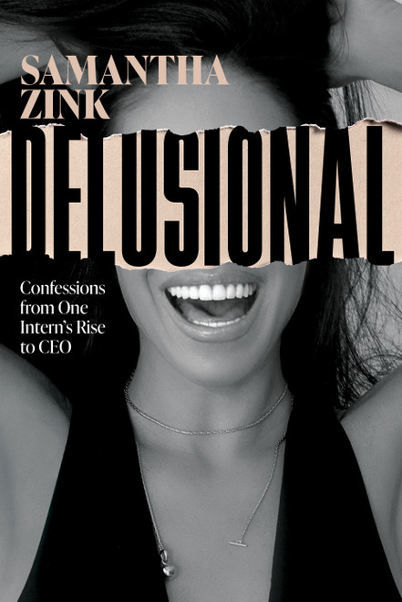 Delusional (Confessions from One Intern's Rise to CEO) by Samantha Zink, 9798891880023