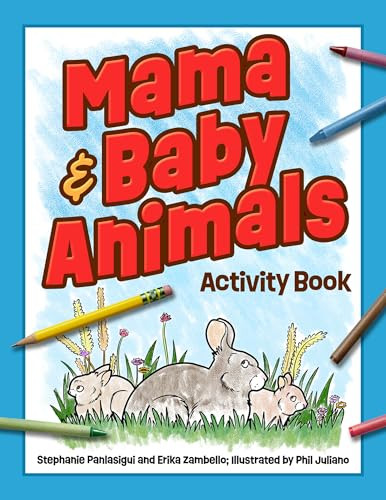 Mama & Baby Animals Activity Book by Stephanie Panlasigui, Erika Zambello, Phil Juliano, 9781647555627