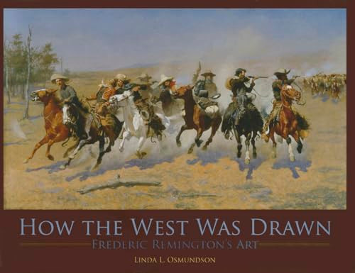 How the West Was Drawn (Frederic Remington's Art) by Linda Osmundson, 9781455615063