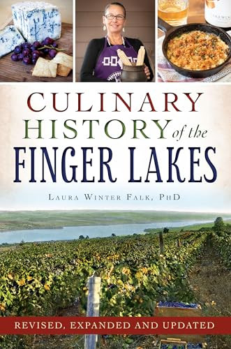 Culinary History of the Finger Lakes by Dr. Laura Winter Falk, 9781467158015