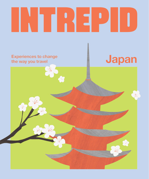 Intrepid Japan (Experiences to Change the Way You Travel) by Intrepid, 9781741179323