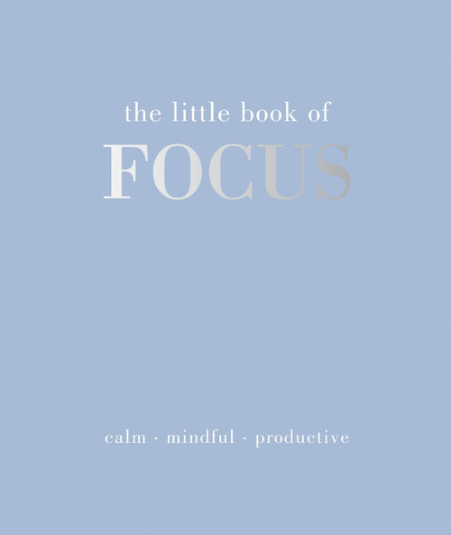 The Little Book of Focus (Calm. Mindful. Productive) (Miniature Edition) by Joanna Gray, 9781837832880