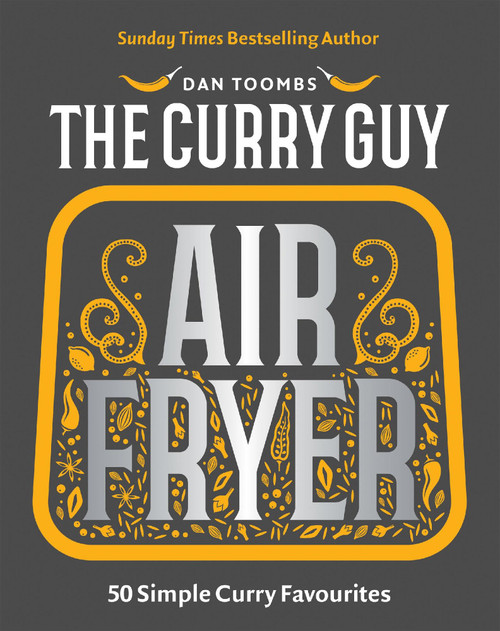 Curry Guy Air Fryer (50 Simple Curry Favourites) by Dan Toombs, 9781837833177