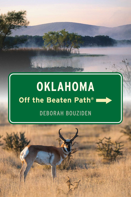 Oklahoma Off the Beaten Path® by Deborah Bouziden, 9781493078141