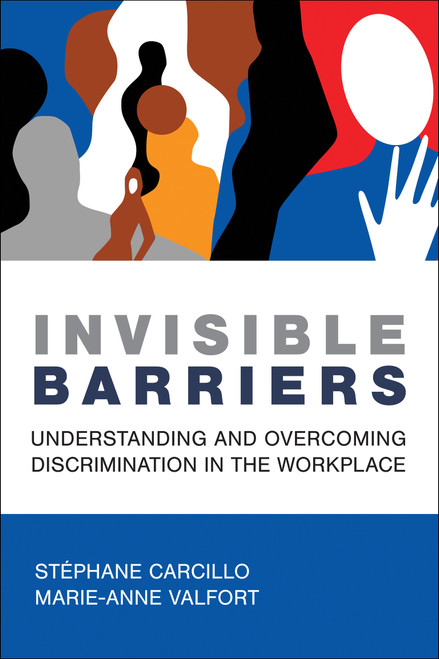 Invisible Barriers (Understanding and Overcoming Discrimination in the Workplace) by Stephane Carcillo, Marie-Anne Valfort, 9780262552134