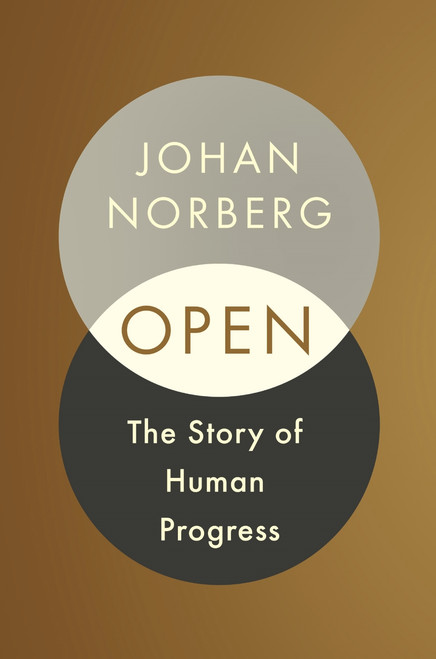 Open (The Story of Human Progress) by Johan Norberg, 9781786497161