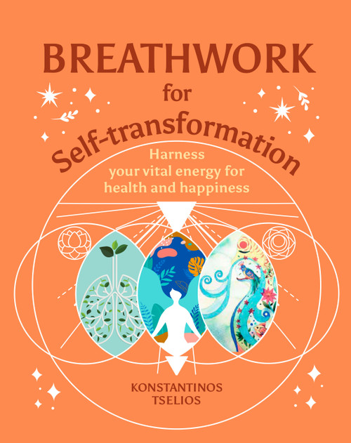 Breathwork for Self-Transformation (Harness Your Vital Energy for Health and Happiness) by Konstantinos Tselios, 9781398836693