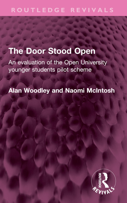 The Door Stood Open (An evaluation of the Open University younger students pilot scheme) by Alan Woodley, Naomi McIntosh, 9781032352206