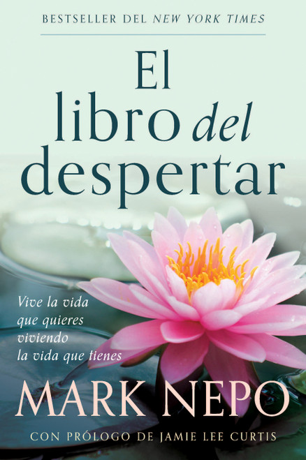 El libro del despertar: Vive la vida que quieres viviendo la vida que tienes (Edición actualizada) / The Book of Awakening  (Spanish Edition) by Mark Nepo, 9798890983114