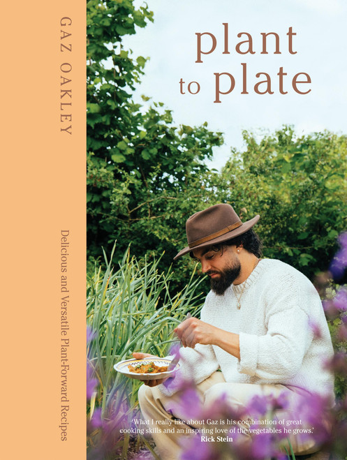 Plant to Plate (Delicious and Versatile Plant-Forward Recipes) by Gaz Oakley, 9781837832927