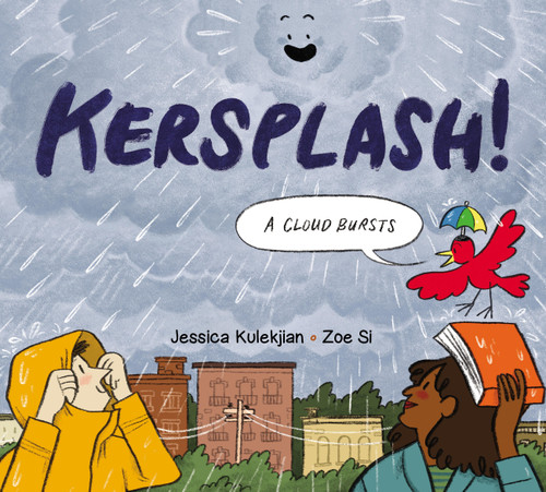 Kersplash! A Cloud Bursts by Jessica Kulekjian, Zoe Si, 9781525308901