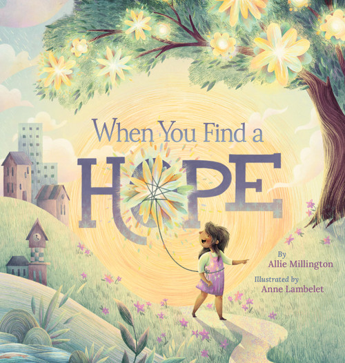 When You Find a Hope by Allie Millington, Anne Lambelet, 9781546007548