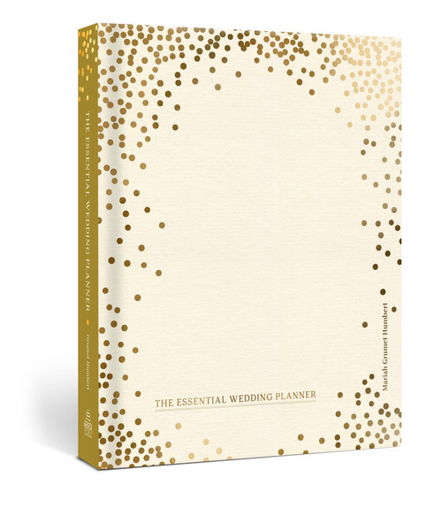 The Essential Wedding Planner (Every Checklist, Tool, and Tip Needed to Plan the Perfect Day) by Mariah Grumet Humbert, 9781577154945