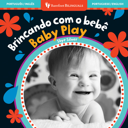 Baby Play (Bilingual Portuguese & English) by Skye Silver, 9798888593837