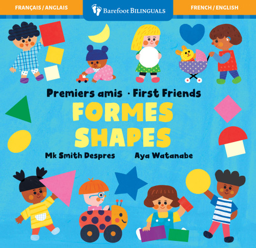 First Friends: Shapes (Bilingual French & English) by Mk Smith Despres, Aya Watanabe, 9798888594032