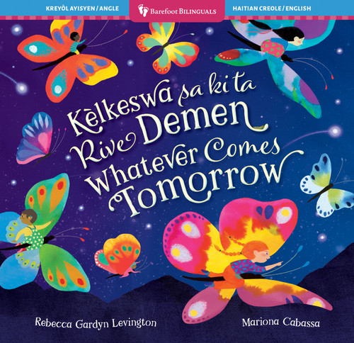 Whatever Comes Tomorrow (Bilingual Haitian Creole & English) by Rebecca Gardyn Levington, Mariona Cabassa, 9798888594513
